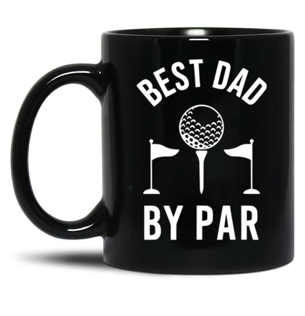 Best Dad By Par Golfer Daddy For Fathers Day Sportive Dad Best Dad Ever Black Coffee Mug, Gift Coffee Mug - Black
