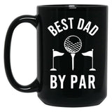 Best Dad By Par Golfer Daddy For Fathers Day Sportive Dad Best Dad Ever Black Coffee Mug, Gift Coffee Mug