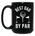 Best Dad By Par Golfer Daddy For Fathers Day Sportive Dad Best Dad Ever Black Coffee Mug, Gift Coffee Mug