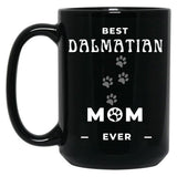 Best Dalmatian Mom Ever Black Coffee Mug, Gift Coffee Mug