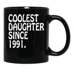 Best Daughter Coolest Daughter 1991 Best Daughter Gift Black Coffee Mug - Black