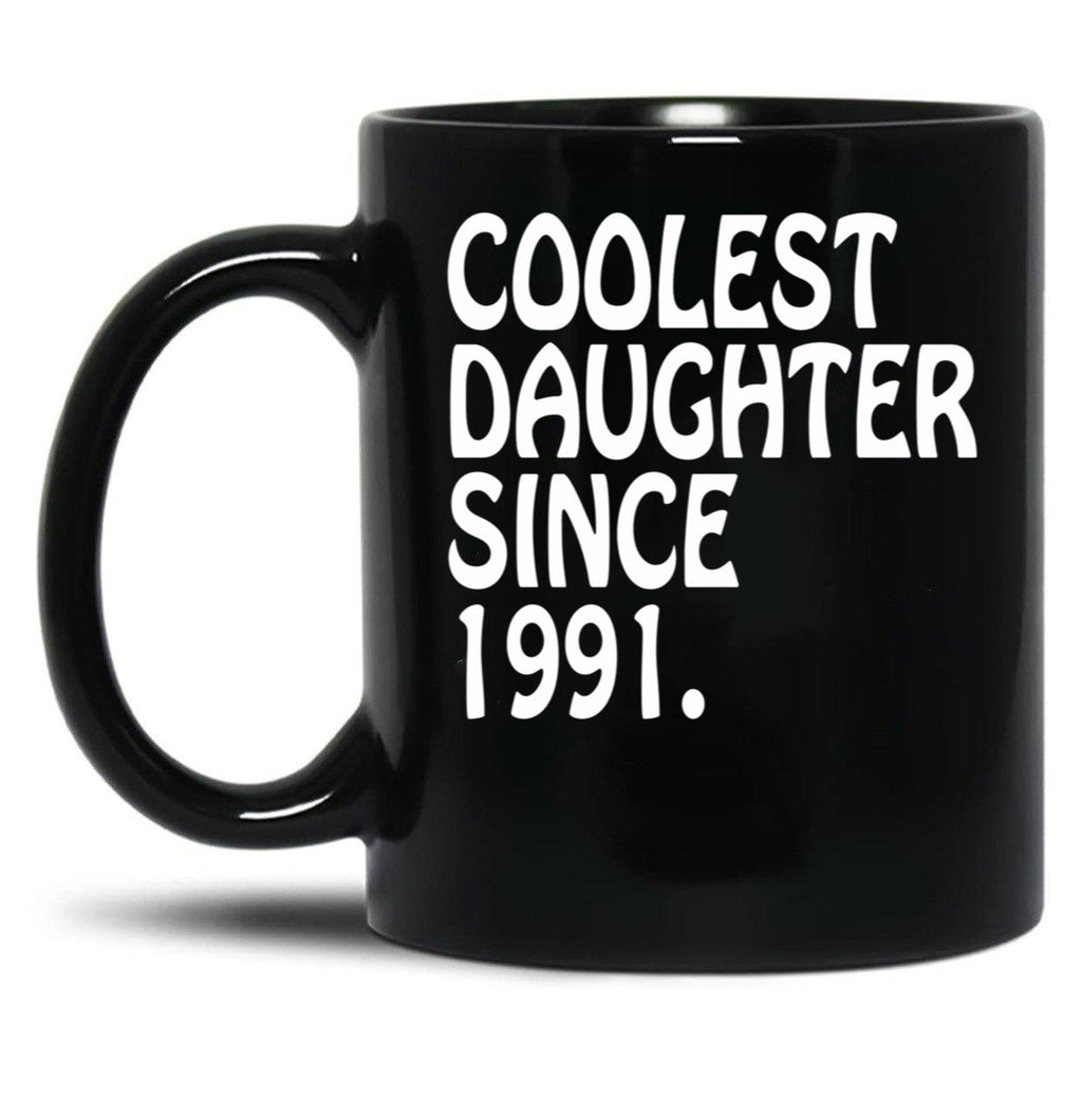 Best Daughter Coolest Daughter 1991 Best Daughter Gift Black Coffee Mug