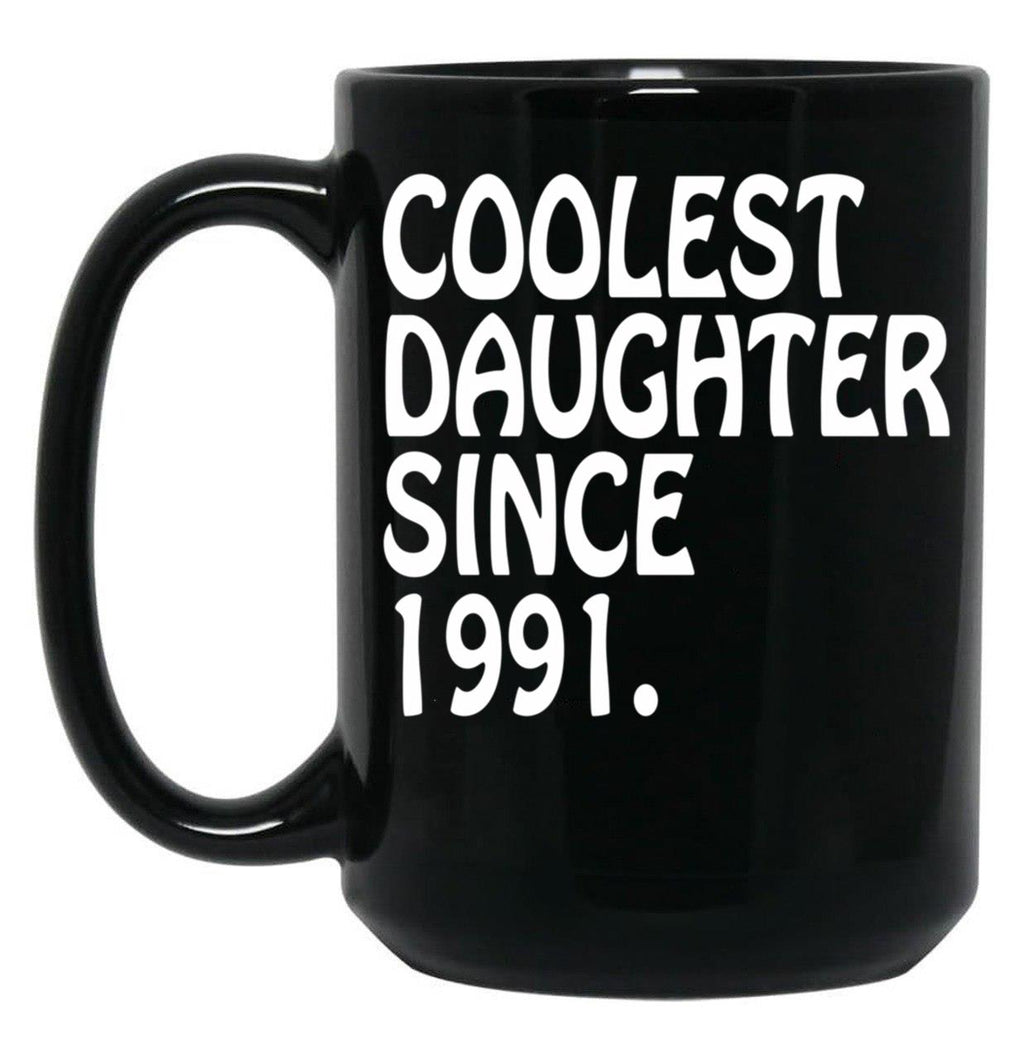 Best Daughter Coolest Daughter 1991 Best Daughter Gift Black Coffee Mug