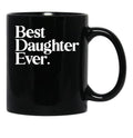Best Daughter Ever - Best Gift For Daughter Black Coffee Mug - Black