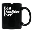 Best Daughter Ever - Best Gift For Daughter Black Coffee Mug - Black
