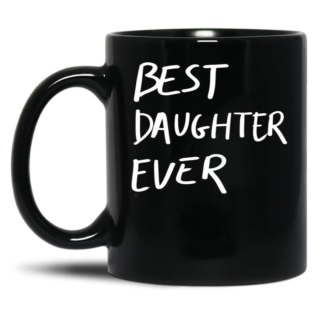 Best Daughter Ever Cool Design Saying Quote Handwritten Black Coffee Mug