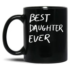 Best Daughter Ever Cool Design Saying Quote Handwritten Black Coffee Mug