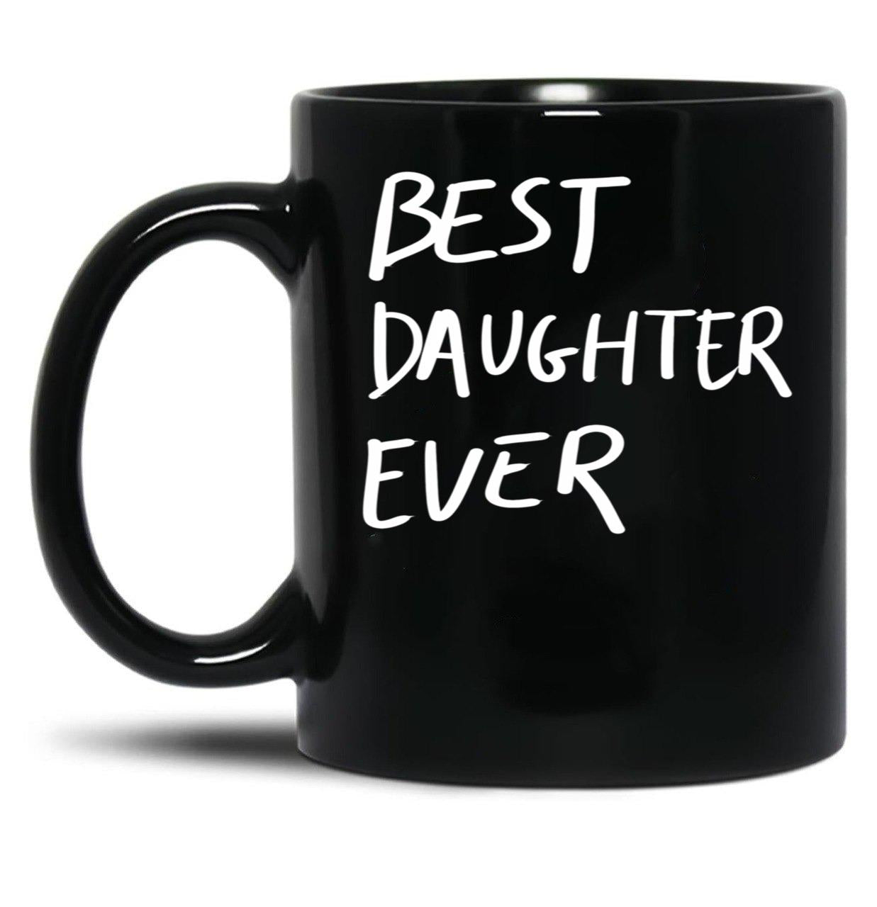 Best Daughter Ever Cool Design Saying Quote Handwritten Black Coffee Mug