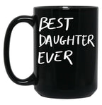 Best Daughter Ever Cool Design Saying Quote Handwritten Black Coffee Mug