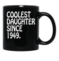 Best Daughter Ever Coolest Daughter 1949 Best Gift Black Coffee Mug - Black
