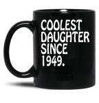 Best Daughter Ever Coolest Daughter 1949 Best Gift Black Coffee Mug