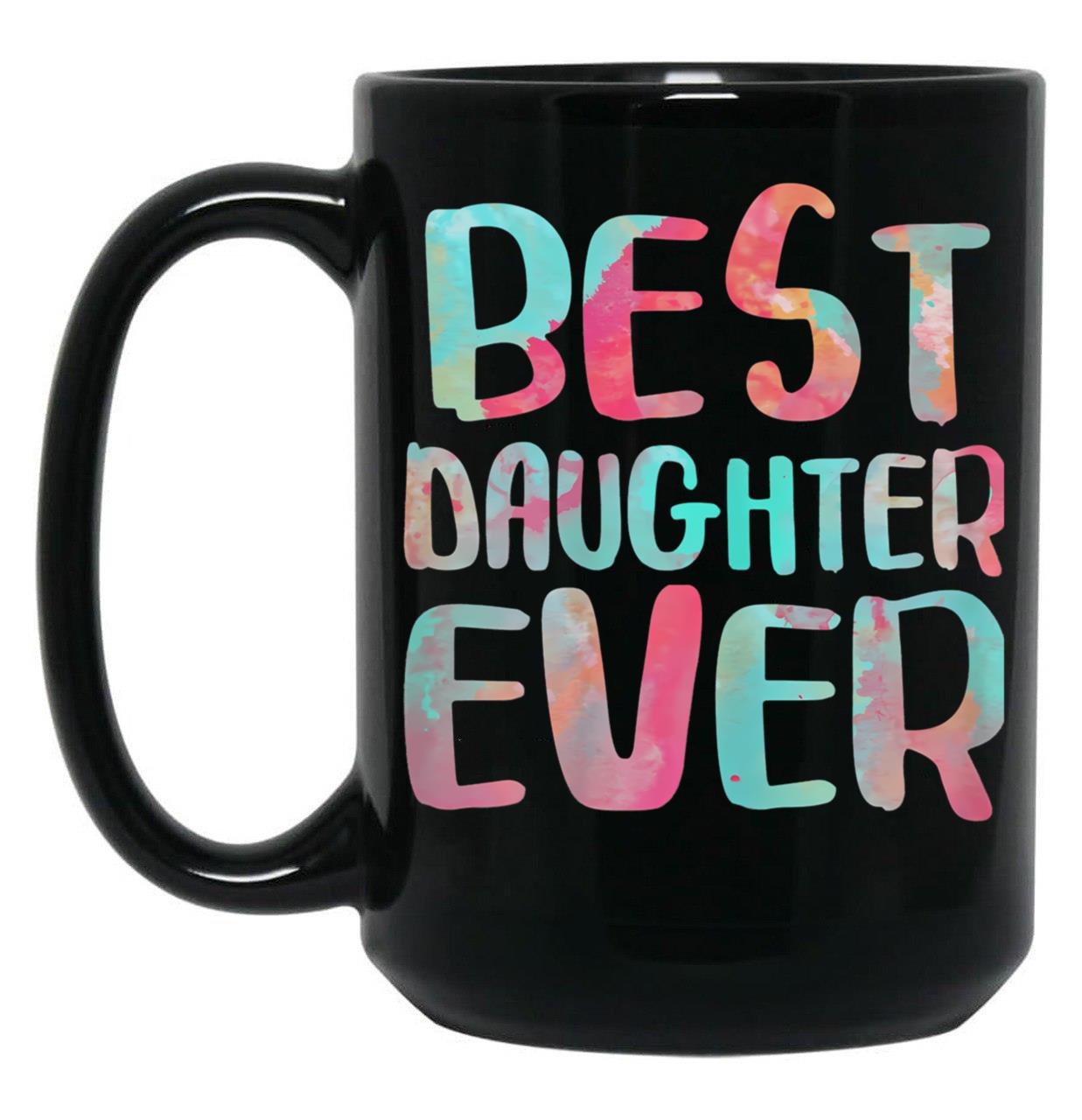 Best Daughter Ever Mother'S Day Black Coffee Mug