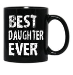Best Daughter Ever Mug For Perfect Daughter Cute Funny Gift Black Coffee Mug - Black