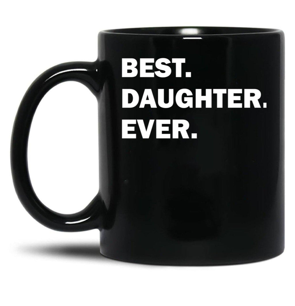 Best Daughter Ever Mug (1) Black Coffee Mug
