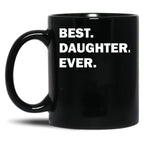 Best Daughter Ever Mug (1) Black Coffee Mug