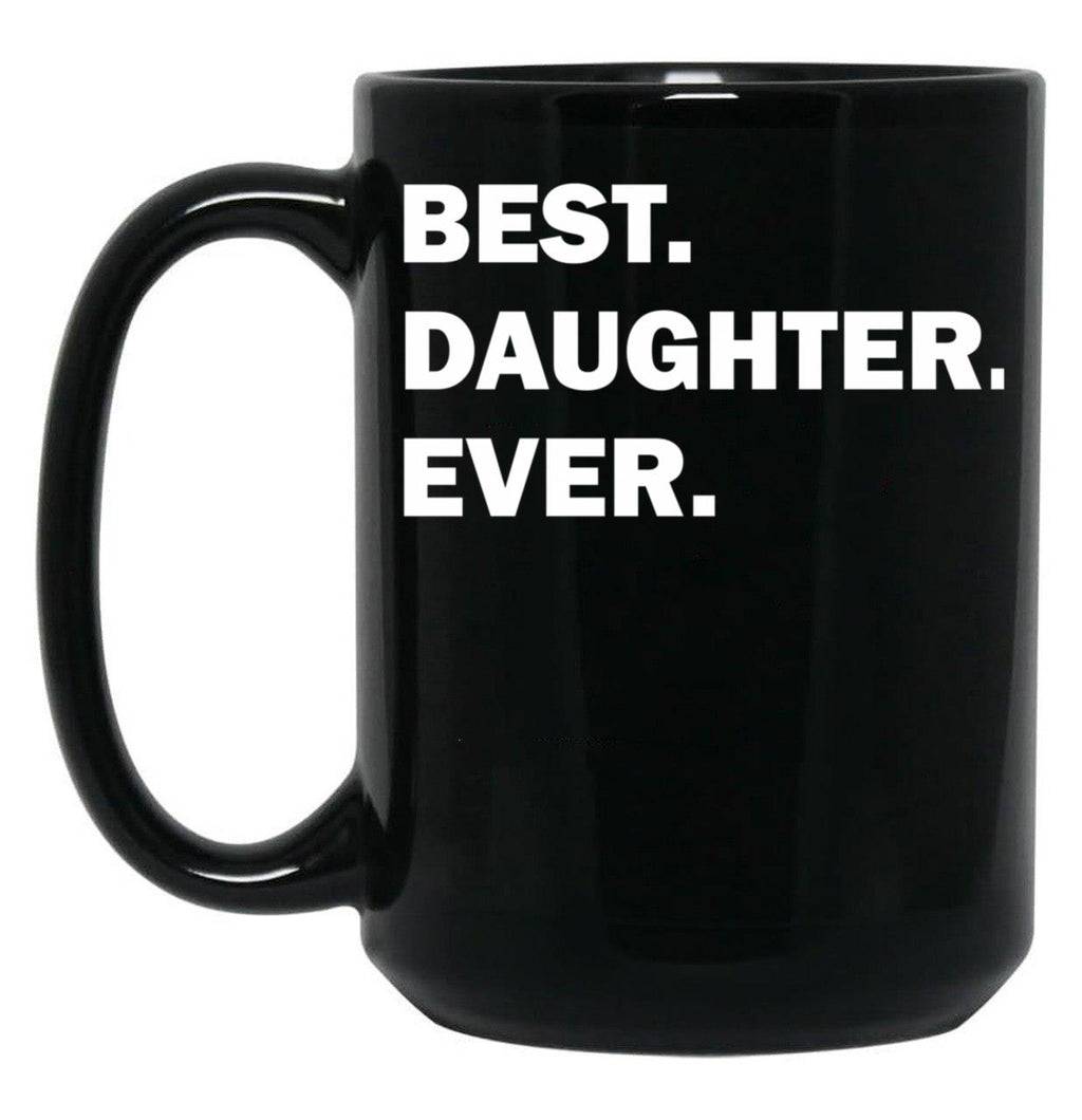 Best Daughter Ever Mug (1) Black Coffee Mug