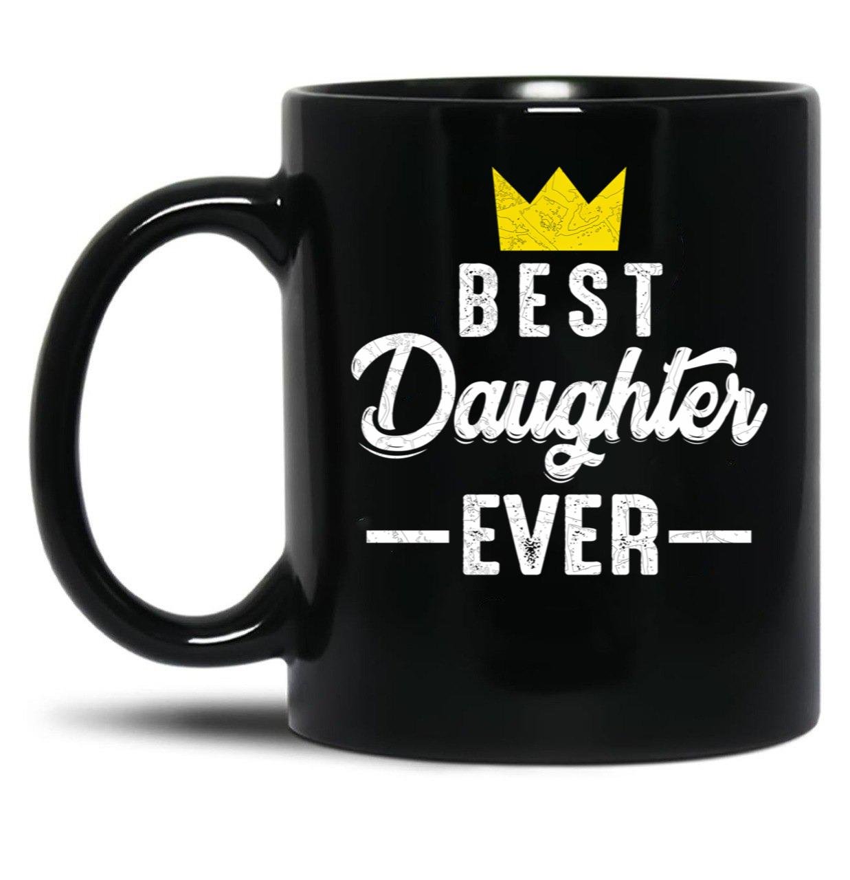 Best Daughter Ever Word Art Text Design With Yellow Crown Black Coffee Mug