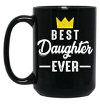 Best Daughter Ever Word Art Text Design With Yellow Crown Black Coffee Mug