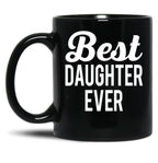 Best Daughter Ever (2) Black Coffee Mug