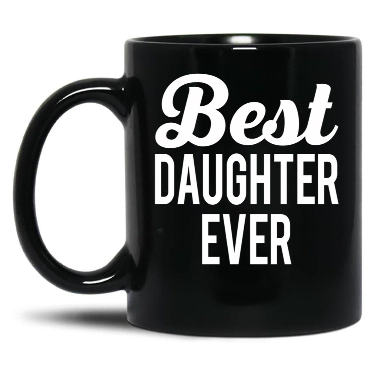 Best Daughter Ever (2) Black Coffee Mug
