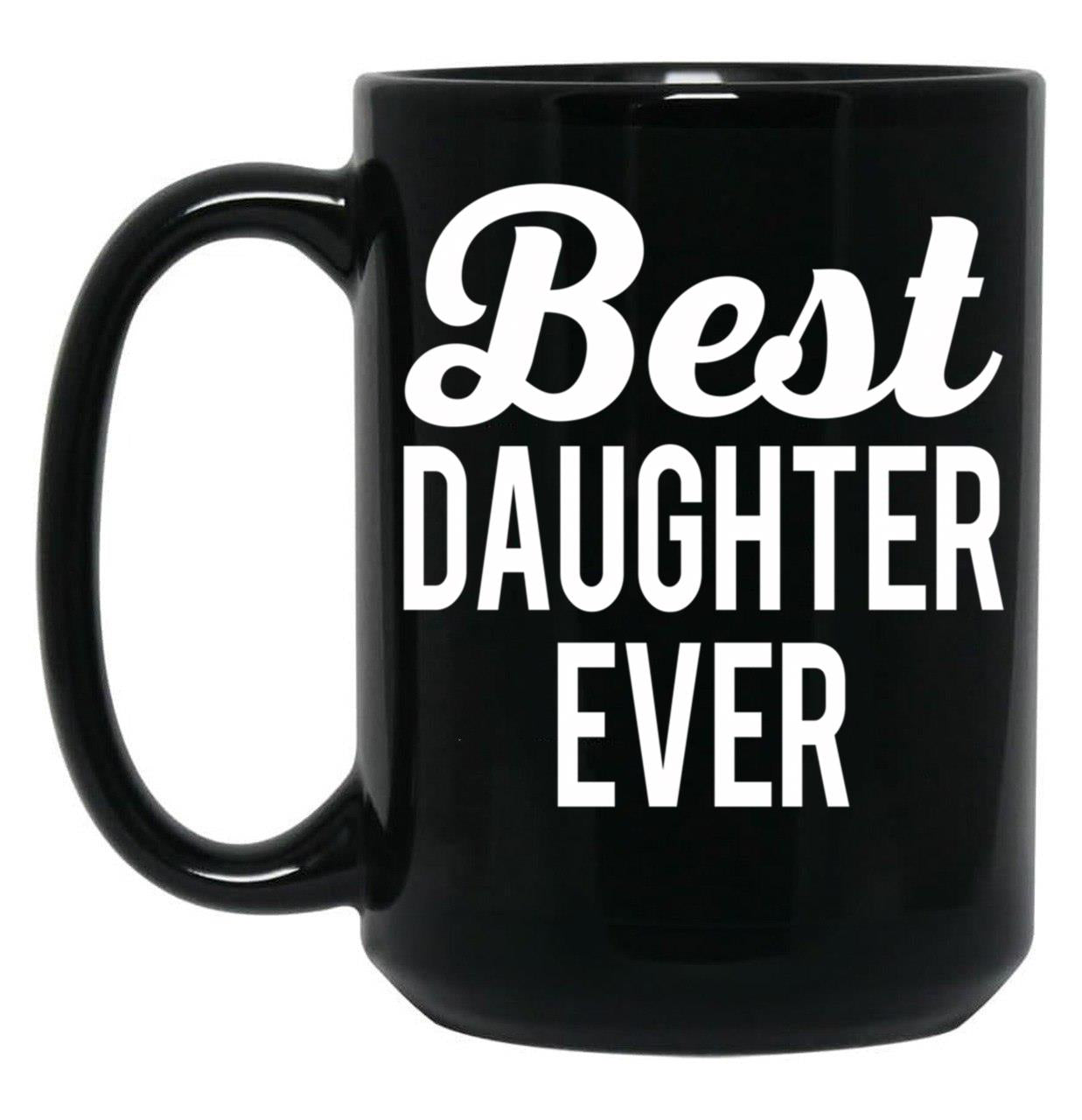 Best Daughter Ever (2) Black Coffee Mug