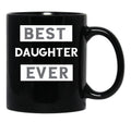 Best Daughter Ever (4) Black Coffee Mug - Black