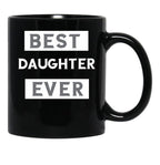 Best Daughter Ever (4) Black Coffee Mug - Black