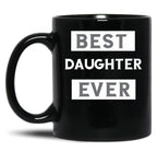 Best Daughter Ever (4) Black Coffee Mug