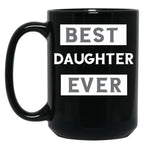 Best Daughter Ever (4) Black Coffee Mug