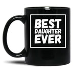 Best Daughter Ever (5) Black Coffee Mug