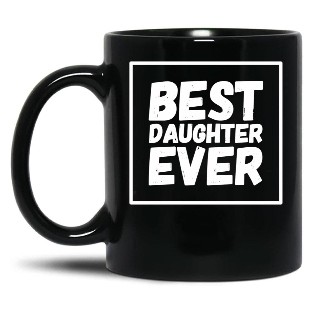 Best Daughter Ever (5) Black Coffee Mug