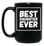 Best Daughter Ever (5) Black Coffee Mug