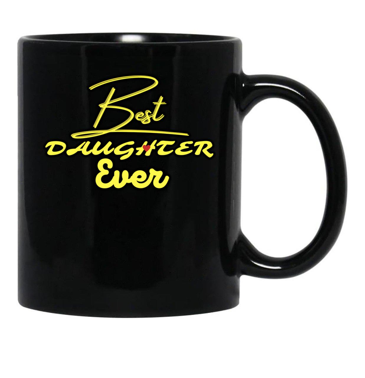 Best Daughter Ever (6) Black Coffee Mug - Black