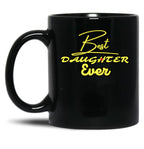 Best Daughter Ever (6) Black Coffee Mug
