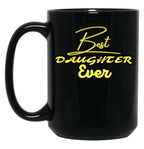 Best Daughter Ever (6) Black Coffee Mug