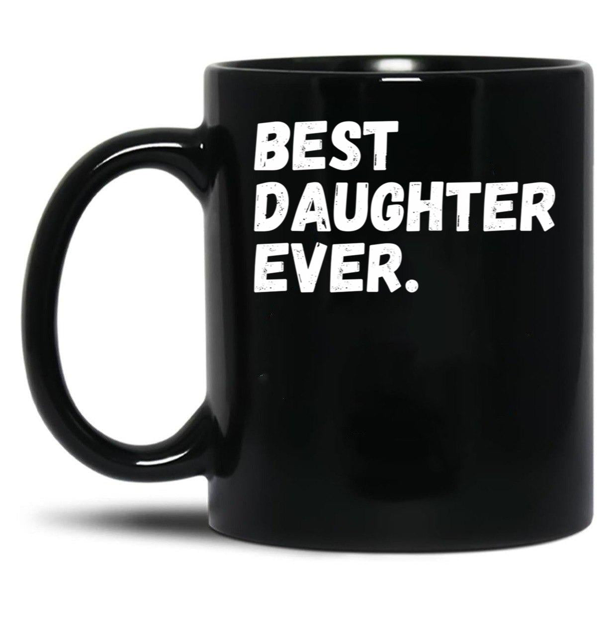 Best Daughter Ever Black Coffee Mug