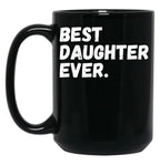 Best Daughter Ever Black Coffee Mug