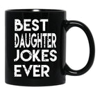 Best Daughter Jokes Ever Black Coffee Mug - Black