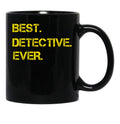 Best Detective Ever Black Coffee Mug, Gift Coffee Mug - Black