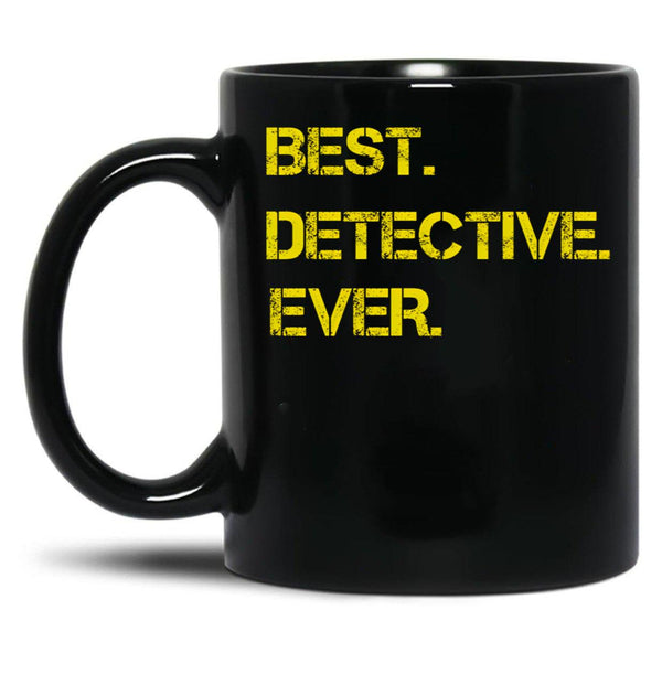 Best Detective Ever Black Coffee Mug, Gift Coffee Mug - Black