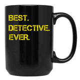 Best Detective Ever Black Coffee Mug, Gift Coffee Mug