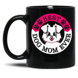 Best Dog Mom Ever Black Coffee Mug, Gift Coffee Mug - Black