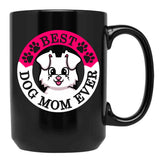 Best Dog Mom Ever Black Coffee Mug, Gift Coffee Mug