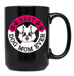 Best Dog Mom Ever Black Coffee Mug, Gift Coffee Mug