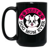 Best Dog Mom Ever Black Coffee Mug, Gift Coffee Mug