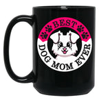 Best Dog Mom Ever Black Coffee Mug, Gift Coffee Mug