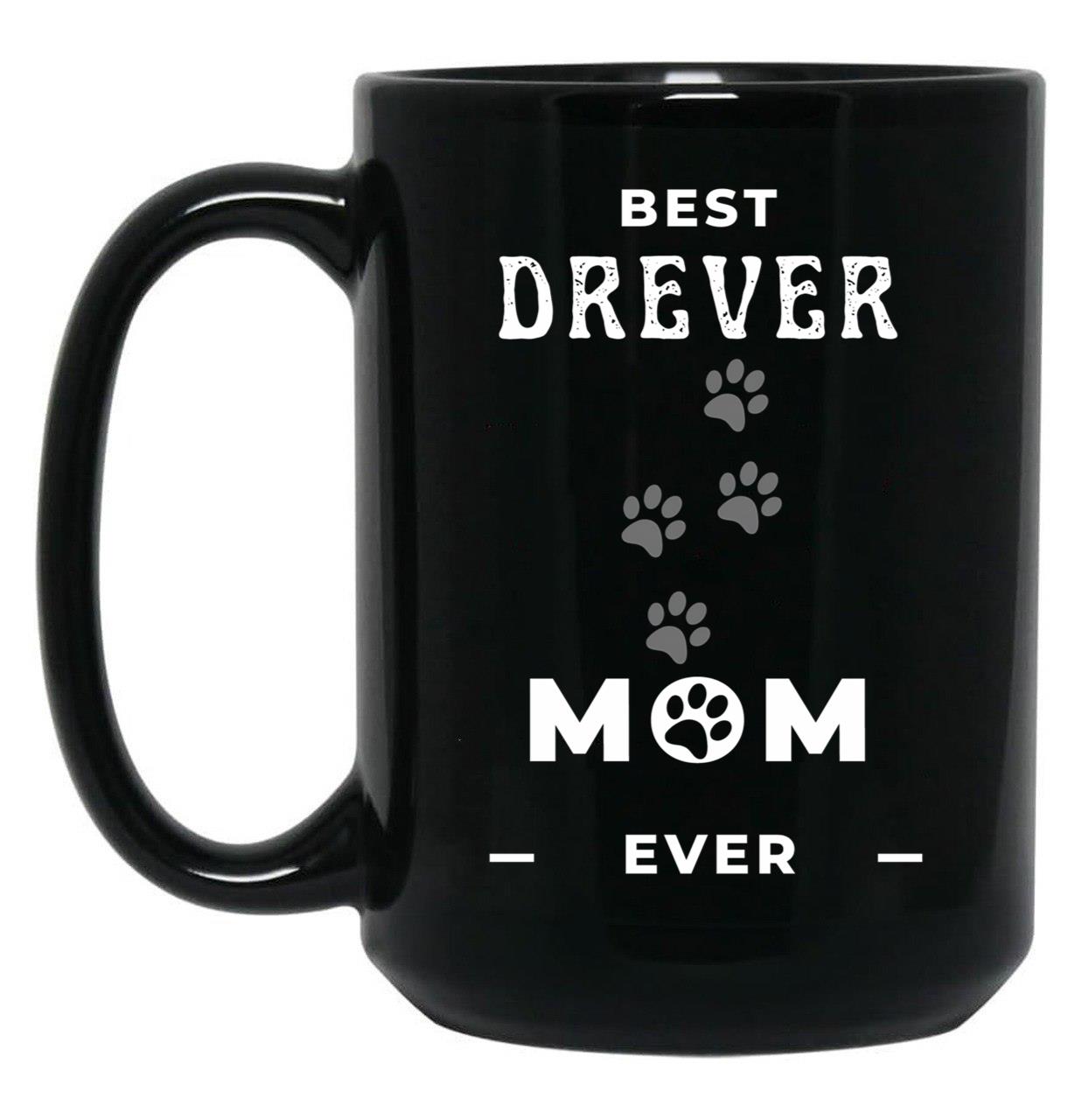 Best Drever Mom Ever Black Coffee Mug, Gift Coffee Mug
