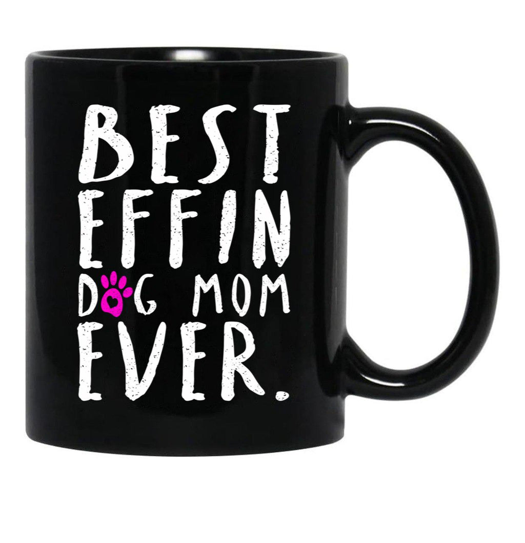 Best Effin Dog Mom Ever Black Coffee Mug, Gift Coffee Mug - Black