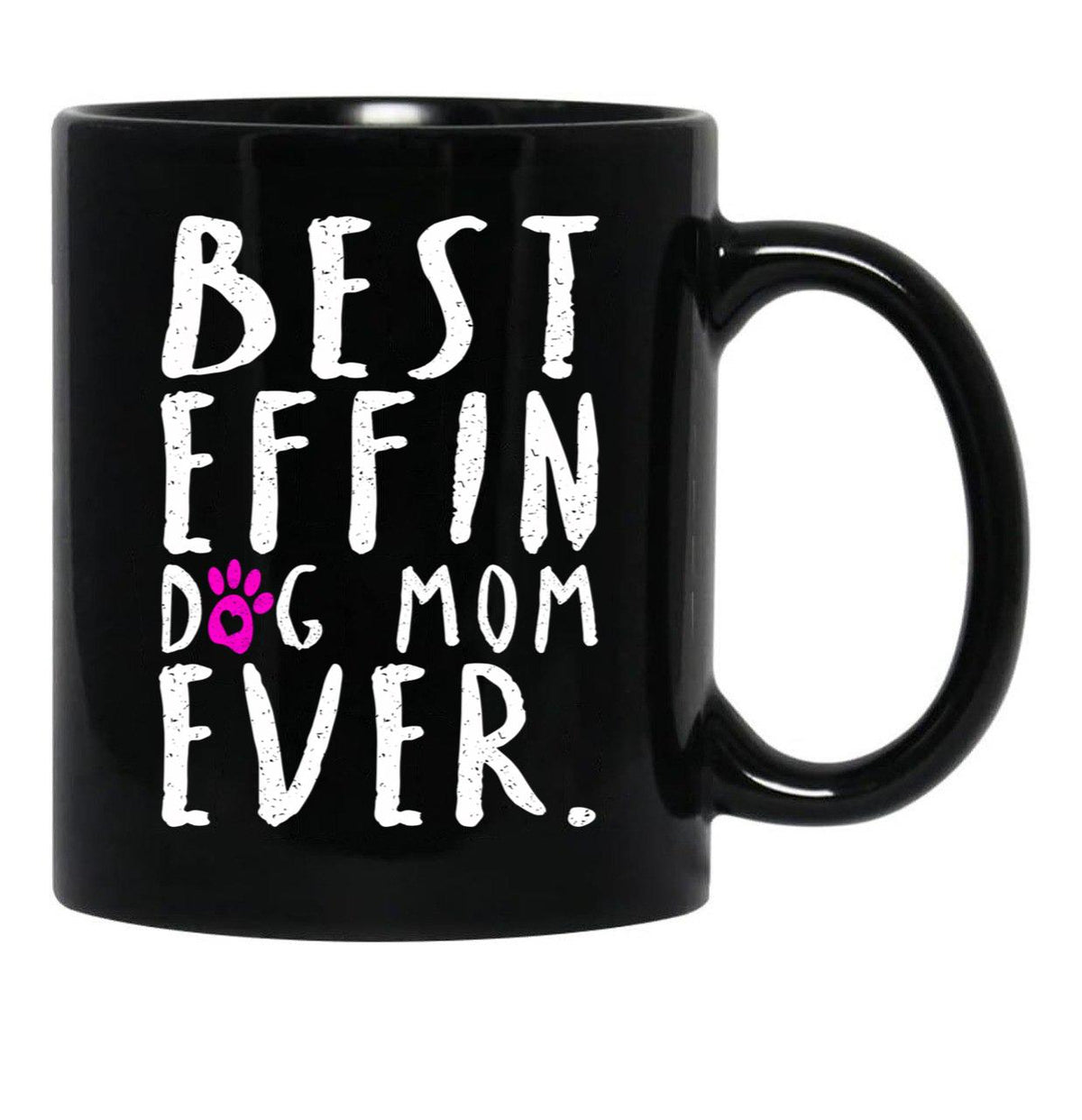 Best Effin Dog Mom Ever Black Coffee Mug, Gift Coffee Mug - Black