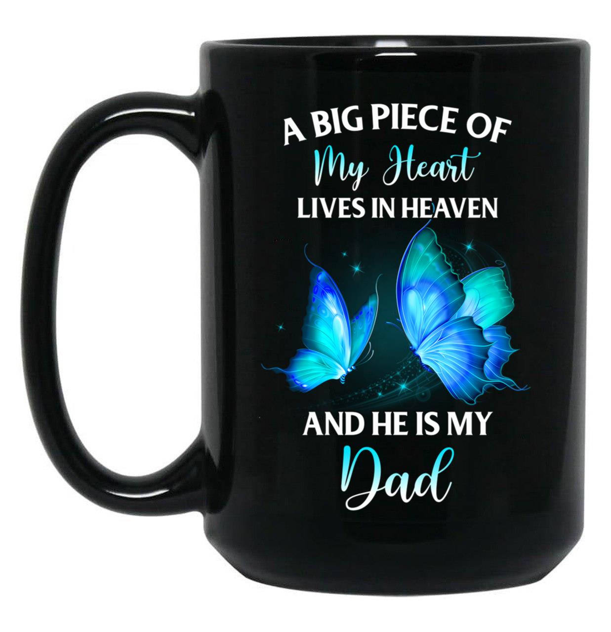 Best Family Remembrance Dad In Heaven Daughter Son Memorial Daddy Black Coffee Mug